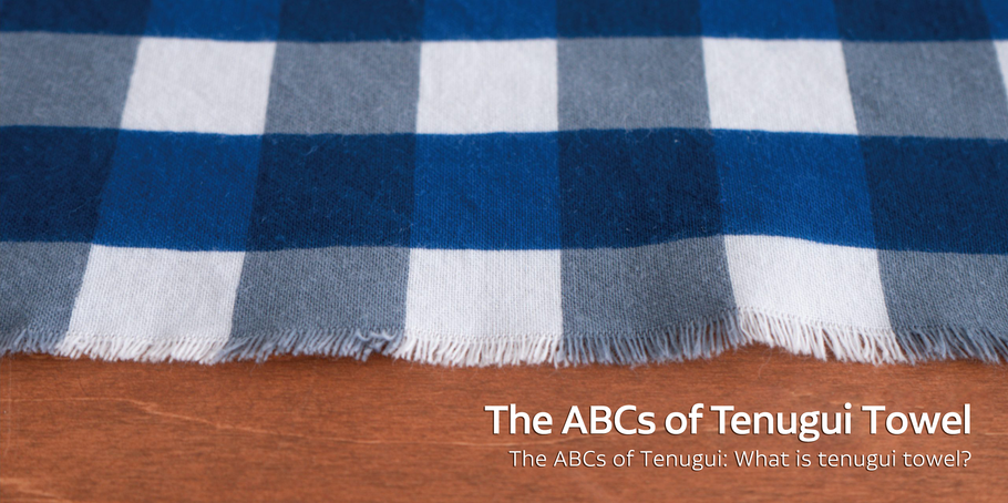 The ABCs of Tenugui Towel : What is tenugui towel?