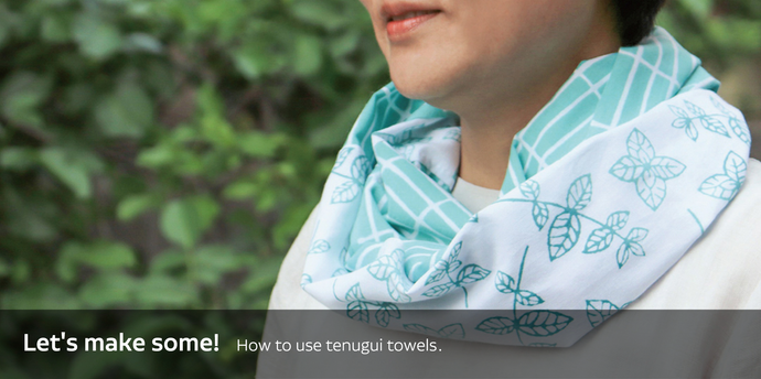 How-to: Make a Scarf Out of Tenugui Towel　<How to use tenugui towels>