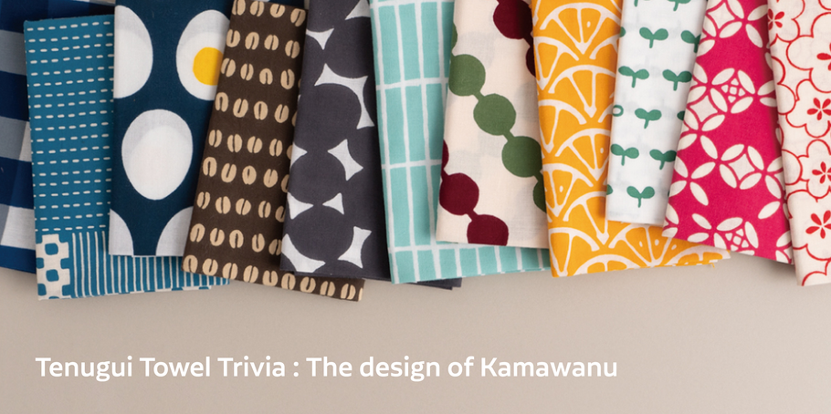 Tenugui Towel Trivia : The design of Kamawanu