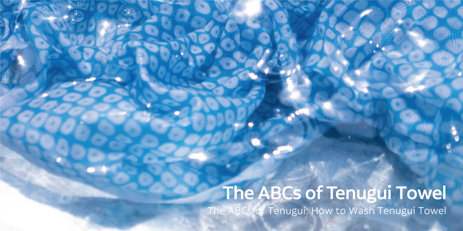 The ABCs of Tenugui Towel : How to Wash Tenugui Towel